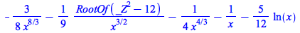 `+`(`-`(`/`(`*`(`/`(3, 8)), `*`(`^`(x, `/`(8, 3))))), `-`(`/`(`*`(`/`(1, 9), `*`(RootOf(`+`(`*`(`^`(_Z, 2)), `-`(12))))), `*`(`^`(x, `/`(3, 2))))), `-`(`/`(`*`(`/`(1, 4)), `*`(`^`(x, `/`(4, 3))))), `-...