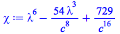 `+`(`*`(`^`(lambda, 6)), `-`(`/`(`*`(54, `*`(`^`(lambda, 3))), `*`(`^`(c, 8)))), `/`(`*`(729), `*`(`^`(c, 16))))