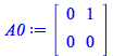 A0 := rtable(1 .. 2, 1 .. 2, [[0, 1], [0, 0]], subtype = Matrix)