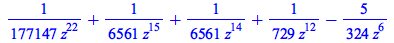 `+`(`/`(`*`(`/`(1, 177147)), `*`(`^`(z, 22))), `/`(`*`(`/`(1, 6561)), `*`(`^`(z, 15))), `/`(`*`(`/`(1, 6561)), `*`(`^`(z, 14))), `/`(`*`(`/`(1, 729)), `*`(`^`(z, 12))), `-`(`/`(`*`(`/`(5, 324)), `*`(`...