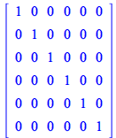 rtable(1 .. 6, 1 .. 6, [[1, 0, 0, 0, 0, 0], [0, 1, 0, 0, 0, 0], [0, 0, 1, 0, 0, 0], [0, 0, 0, 1, 0, 0], [0, 0, 0, 0, 1, 0], [0, 0, 0, 0, 0, 1]], subtype = Matrix)