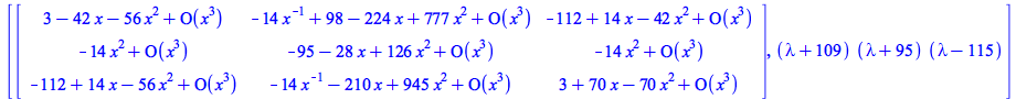 [rtable(1 .. 3, 1 .. 3, [[`+`(`-`(`*`(56, `*`(`^`(x, 2)))), `-`(`*`(42, `*`(x))), 3, O(`*`(`^`(x, 3)))), `+`(`-`(`/`(`*`(14), `*`(x))), 98, `-`(`*`(224, `*`(x))), `*`(777, `*`(`^`(x, 2))), O(`*`(`^`(x...