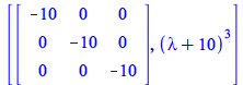 [Matrix(%id = 18446744078318384926), `*`(`^`(`+`(lambda, 10), 3))]