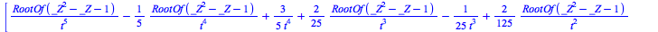 [`+`(`/`(`*`(RootOf(`+`(`*`(`^`(_Z, 2)), `-`(_Z), `-`(1)))), `*`(`^`(t, 5))), `-`(`/`(`*`(`/`(1, 5), `*`(RootOf(`+`(`*`(`^`(_Z, 2)), `-`(_Z), `-`(1))))), `*`(`^`(t, 4)))), `/`(`*`(`/`(3, 5)), `*`(`^`(...