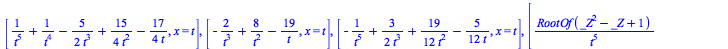 [`+`(`/`(1, `*`(`^`(t, 5))), `/`(1, `*`(`^`(t, 4))), `-`(`/`(`*`(`/`(5, 2)), `*`(`^`(t, 3)))), `/`(`*`(`/`(15, 4)), `*`(`^`(t, 2))), `-`(`/`(`*`(`/`(17, 4)), `*`(t)))), x = t], [`+`(`-`(`/`(`*`(2), `*...