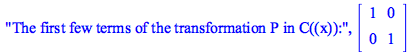 The first few terms of the transformation P in C((x)):