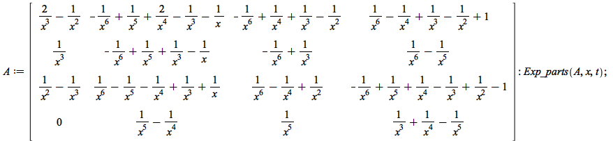 A := rtable(1 .. 4, 1 .. 4, [[`+`(`/`(`*`(2), `*`(`^`(x, 3))), `-`(`/`(1, `*`(`^`(x, 2))))), `+`(`-`(`/`(1, `*`(`^`(x, 6)))), `/`(1, `*`(`^`(x, 5))), `/`(`*`(2), `*`(`^`(x, 4))), `-`(`/`(1, `*`(`^`(x,...