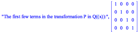 The first few terms in the transformation P in Q((x)):