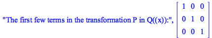 The first few terms in the transformation P in Q((x)):