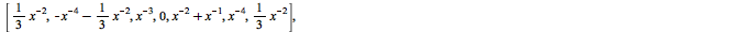 A2 := rtable(1 .. 7, 1 .. 7, [[`+`(`-`(`/`(1, `*`(`^`(x, 4)))), `/`(1, `*`(`^`(x, 2))), `/`(`*`(`/`(5, 3)), `*`(x))), `+`(`-`(`/`(1, `*`(x)))), `+`(`/`(`*`(`/`(1, 3)), `*`(x))), `+`(`/`(`*`(`/`(1, 3))...